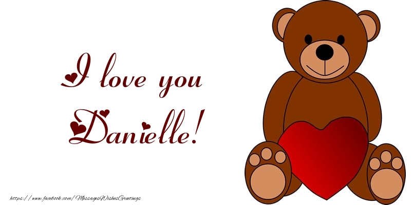 Greetings Cards for Love - Bear & Hearts | I love you Danielle!