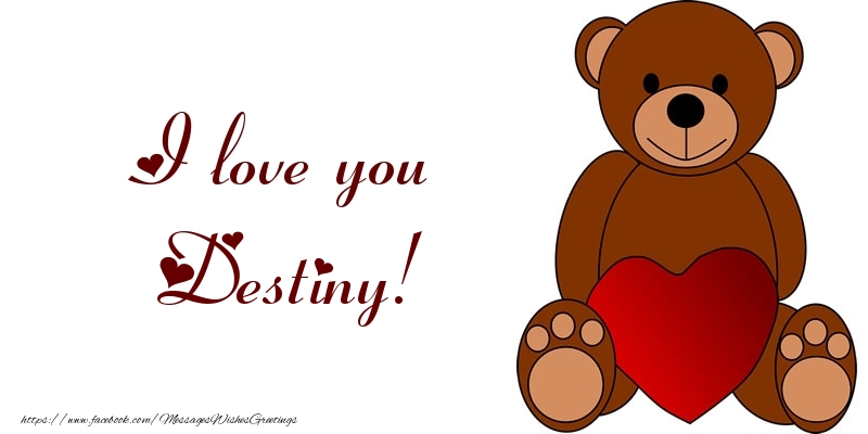 Greetings Cards for Love - Bear & Hearts | I love you Destiny!