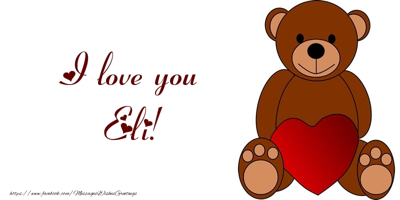 Greetings Cards for Love - Bear & Hearts | I love you Eli!