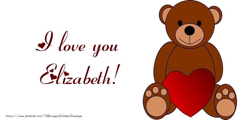 Greetings Cards for Love - Bear & Hearts | I love you Elizabeth!