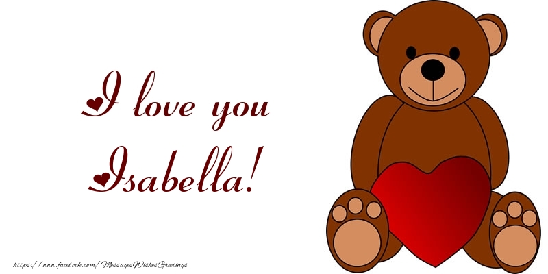 Greetings Cards for Love - Bear & Hearts | I love you Isabella!