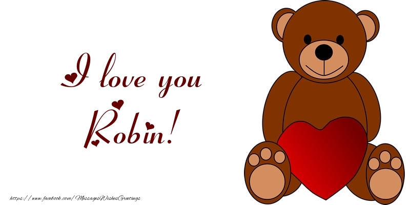 Greetings Cards for Love - Bear & Hearts | I love you Robin!