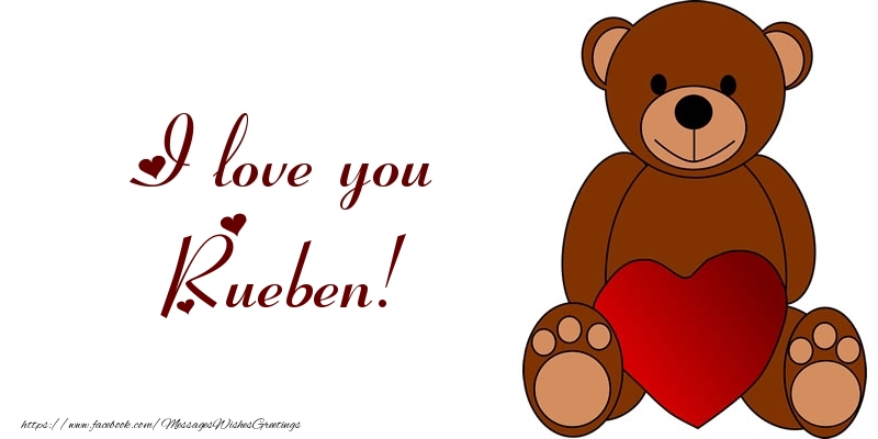 Greetings Cards for Love - I love you Rueben!