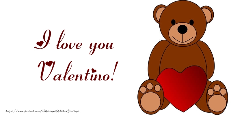 Greetings Cards for Love - I love you Valentino!