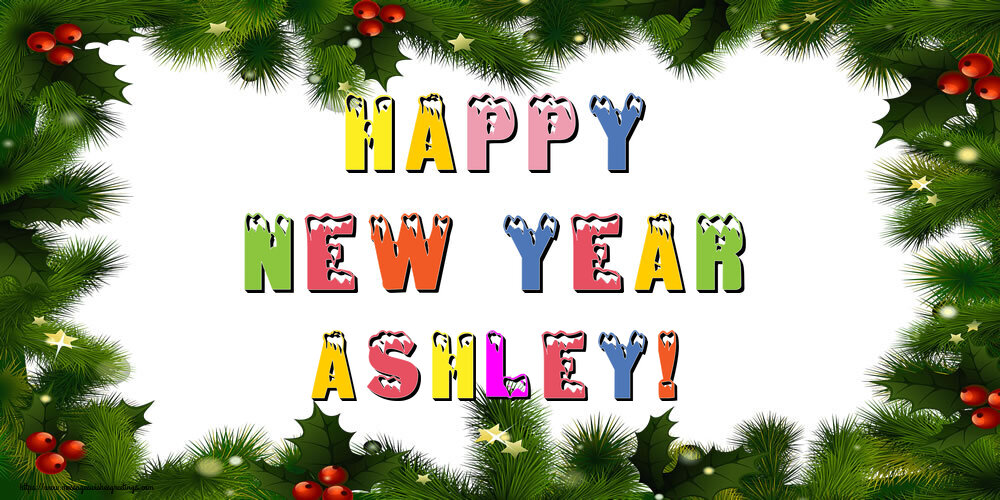 Greetings Cards for New Year - Happy New Year Ashley!