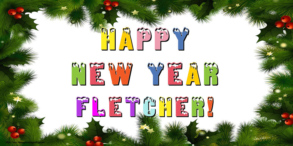 Greetings Cards for New Year - Happy New Year Fletcher!