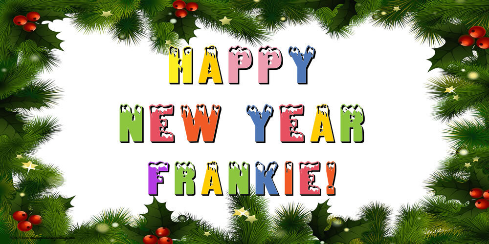 Greetings Cards for New Year - Happy New Year Frankie!