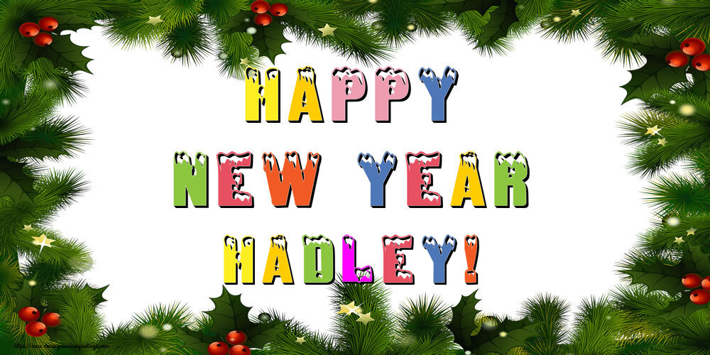 Greetings Cards for New Year - Happy New Year Hadley!