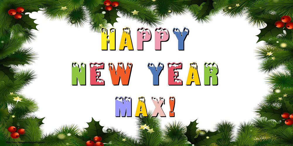 Greetings Cards for New Year - Happy New Year Max!