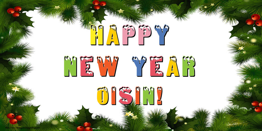 Greetings Cards for New Year - Happy New Year Oisin!