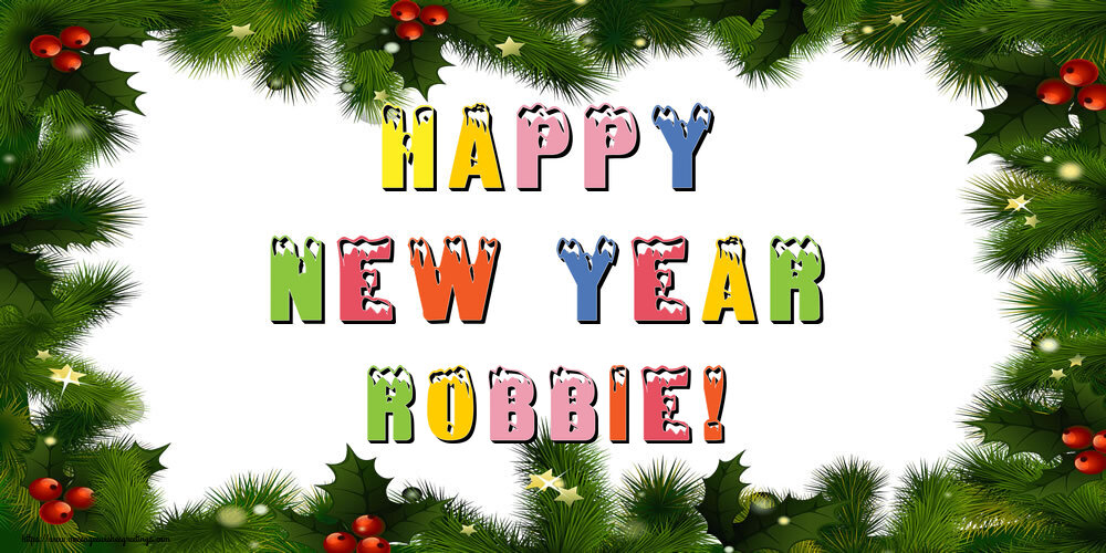 Greetings Cards for New Year - Happy New Year Robbie!