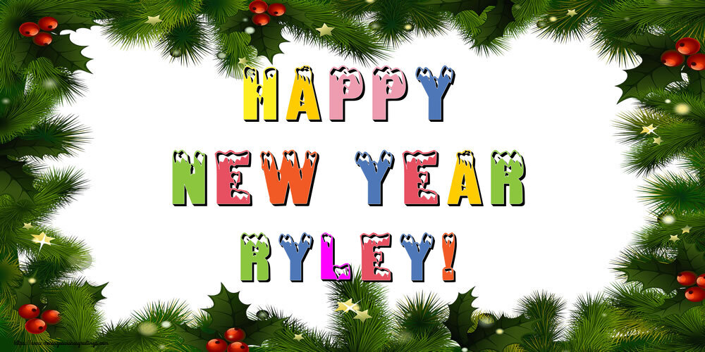 Greetings Cards for New Year - Happy New Year Ryley!