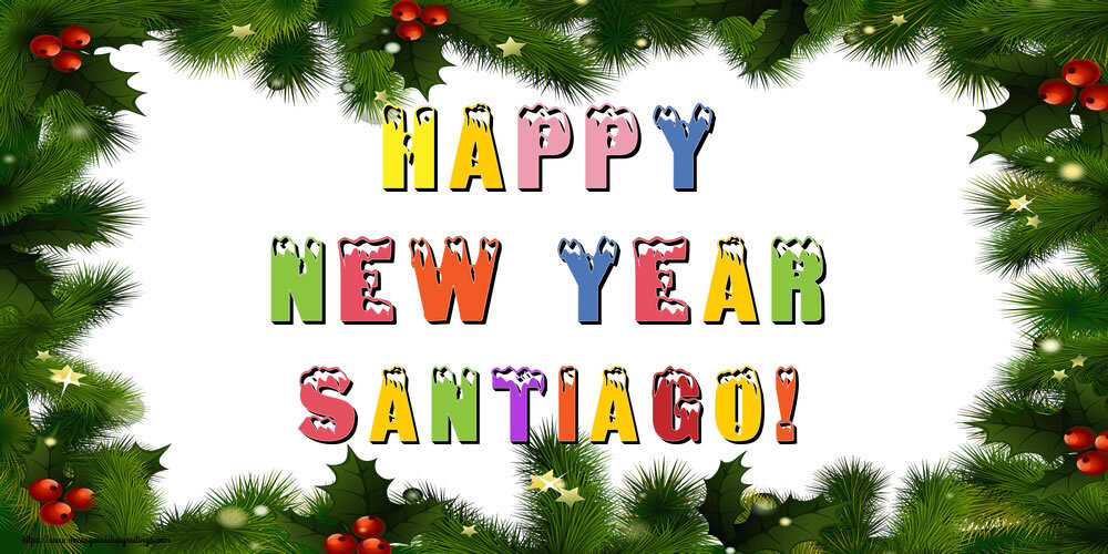 Greetings Cards for New Year - Happy New Year Santiago!