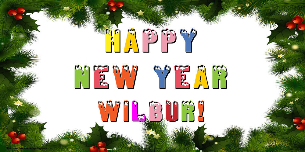 Greetings Cards for New Year - Happy New Year Wilbur!