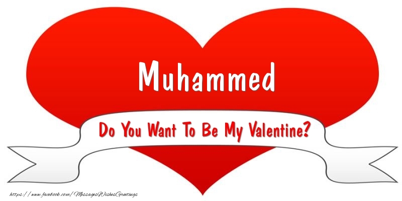Greetings Cards for Valentine's Day - Muhammed Do You Want To Be My Valentine?