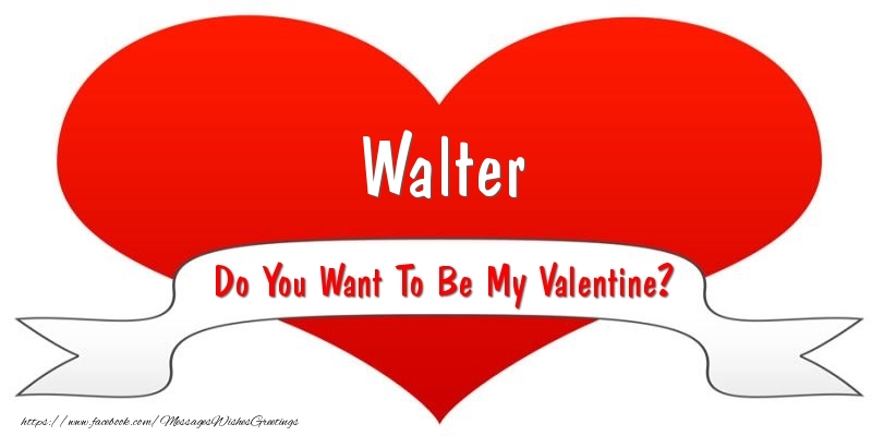 Greetings Cards for Valentine's Day - Walter Do You Want To Be My Valentine?