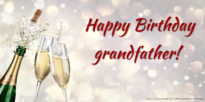 Greetings Cards for Birthday for Grandfather - Happy Birthday grandfather!