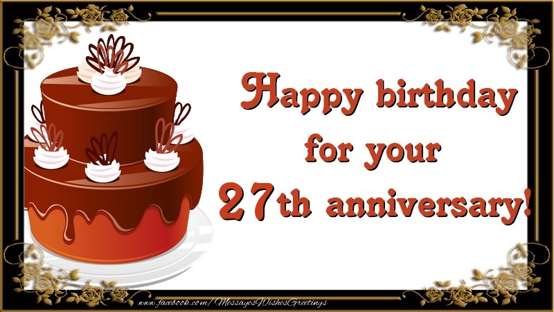 Happy birthday for your 27 years th anniversary!
