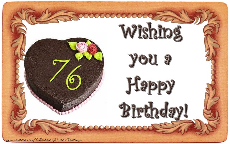 Wishing you a Happy Birthday! 76 years