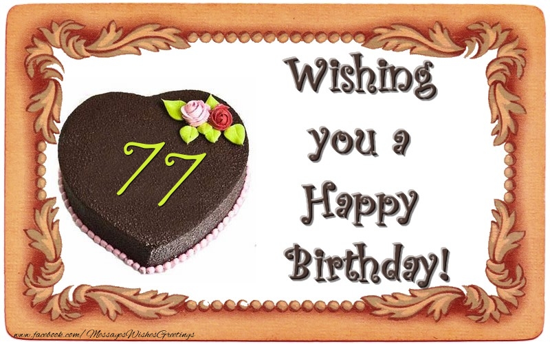 Wishing you a Happy Birthday! 77 years
