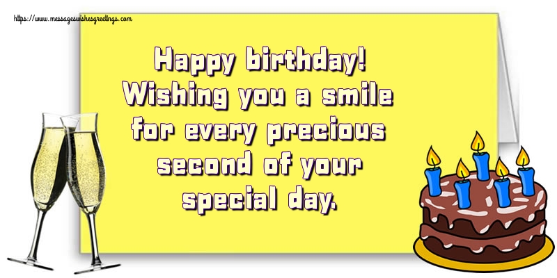 Greetings Cards for Birthday - Happy birthday! Wishing you a smile for every precious second of your special day.