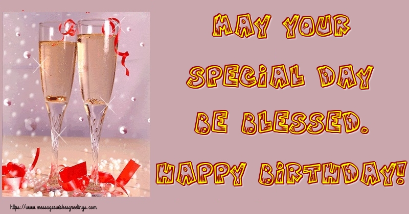 Greetings Cards for Birthday - May your special day be blessed. Happy Birthday! - messageswishesgreetings.com