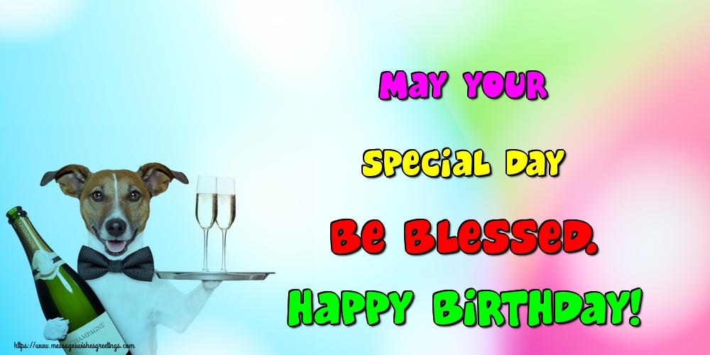 May your special day be blessed. Happy Birthday!