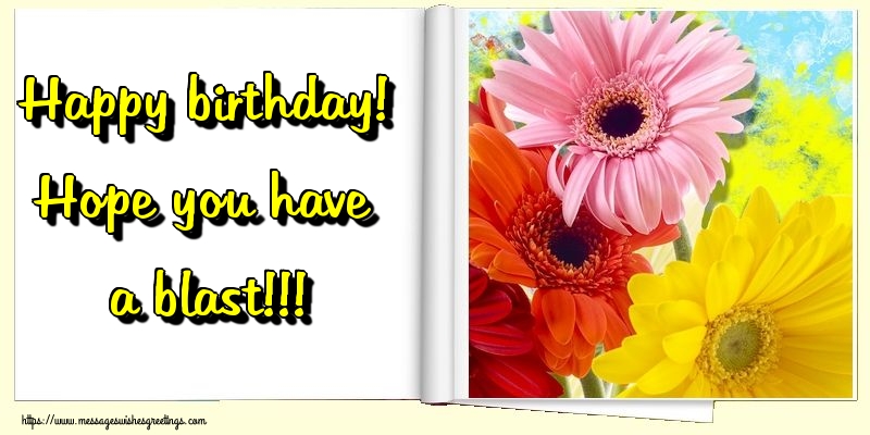 Greetings Cards for Birthday - Happy birthday! Hope you have a blast!!! - messageswishesgreetings.com