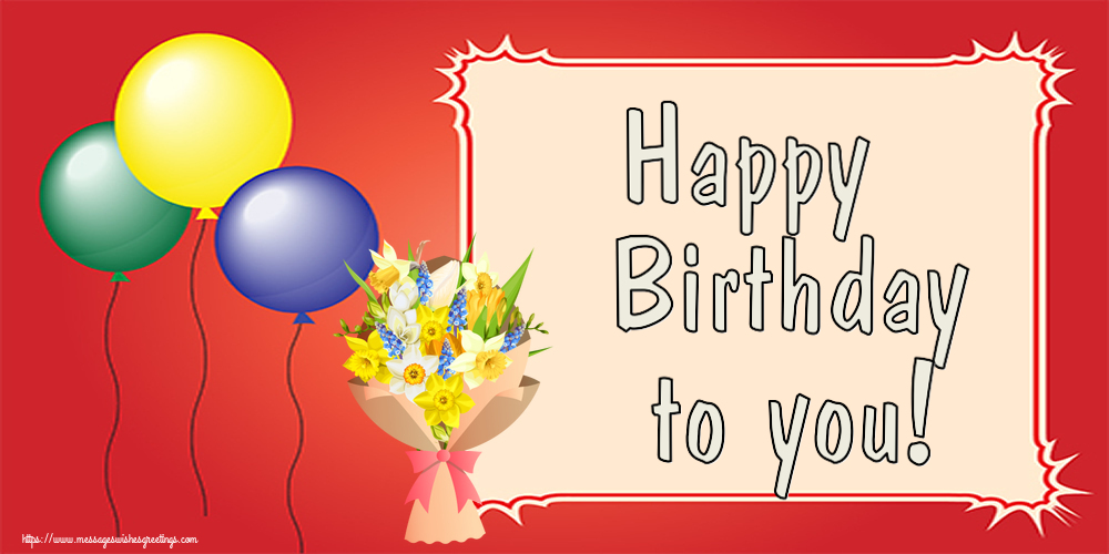 Greetings Cards for Birthday - 🌼 Happy Birthday to you! - messageswishesgreetings.com