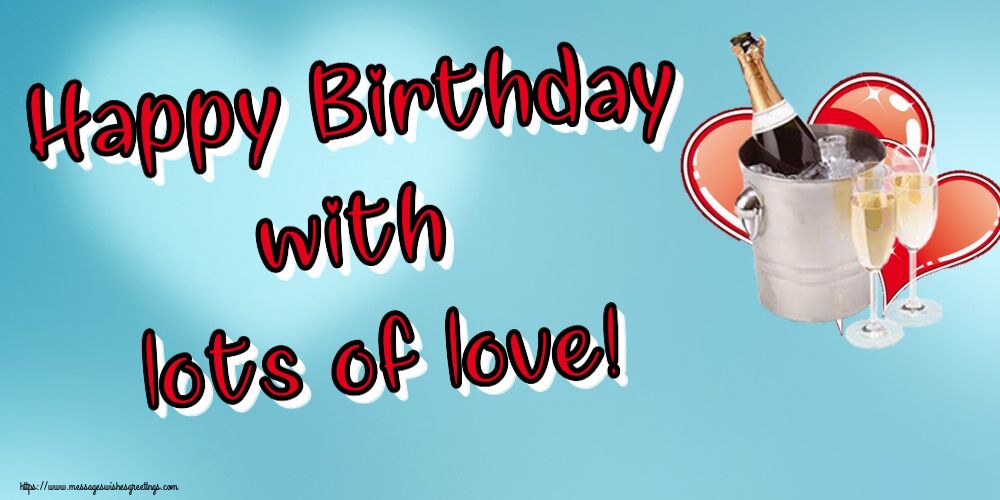 Greetings Cards for Birthday - Happy Birthday with lots of love! - messageswishesgreetings.com