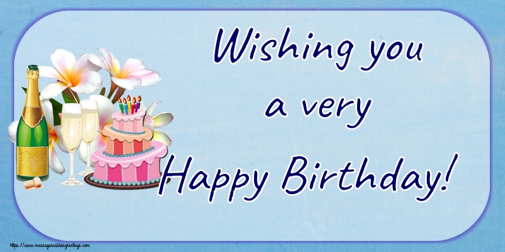 Greetings Cards for Birthday - Wishing you a very Happy Birthday!