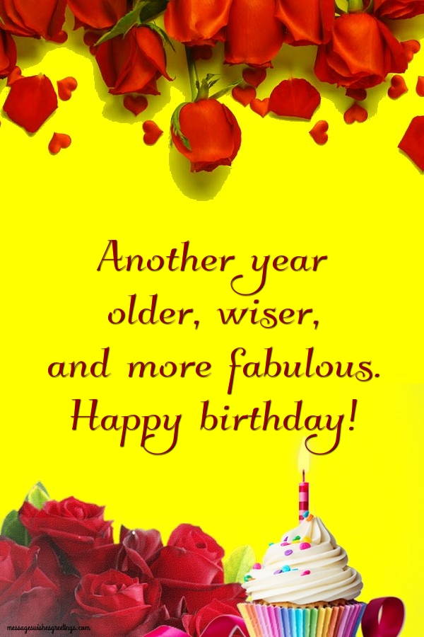 Greetings Cards for Birthday - Another year older, wiser, and more fabulous - messageswishesgreetings.com