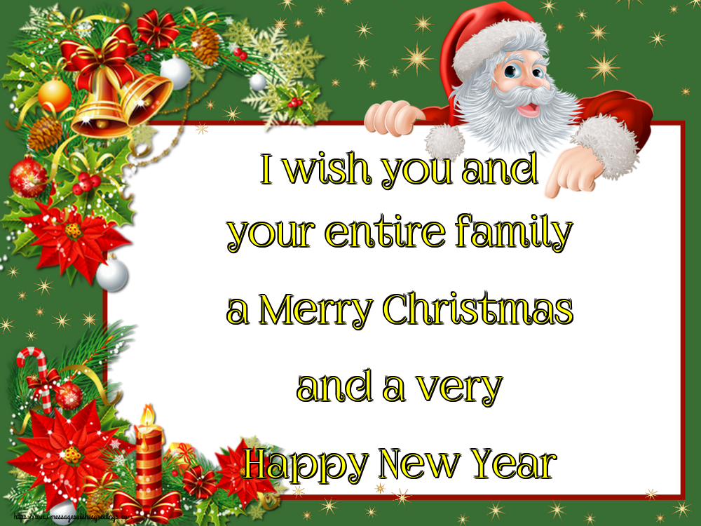 Greetings Cards for Christmas - I wish you and your entire family a Merry Christmas and a very Happy New Year - messageswishesgreetings.com