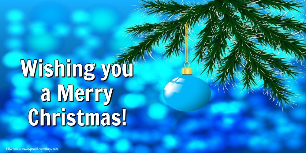 Greetings Cards for Christmas - Wishing you a Merry Christmas! - messageswishesgreetings.com