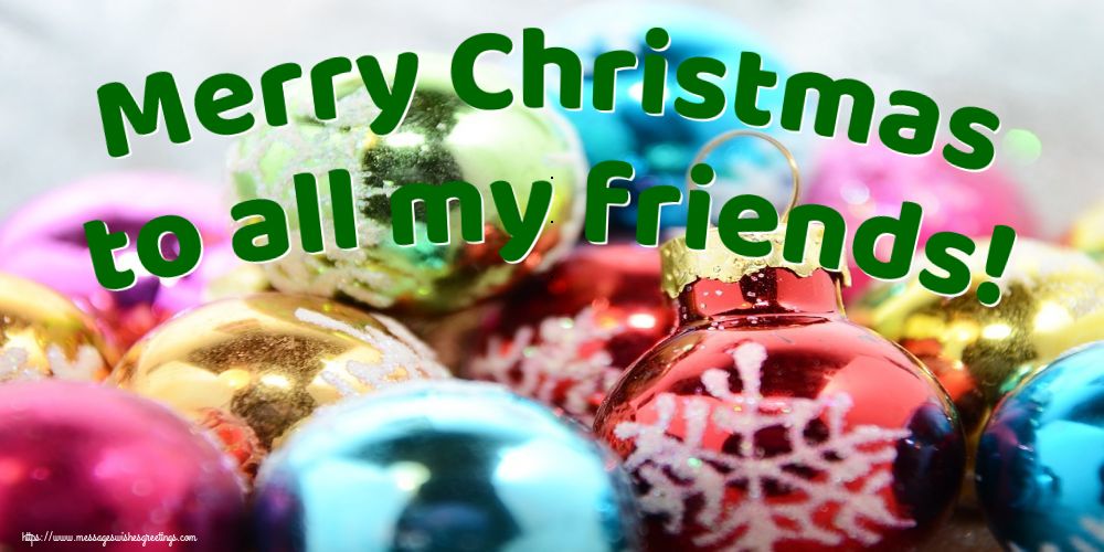 Merry Christmas to all my friends!