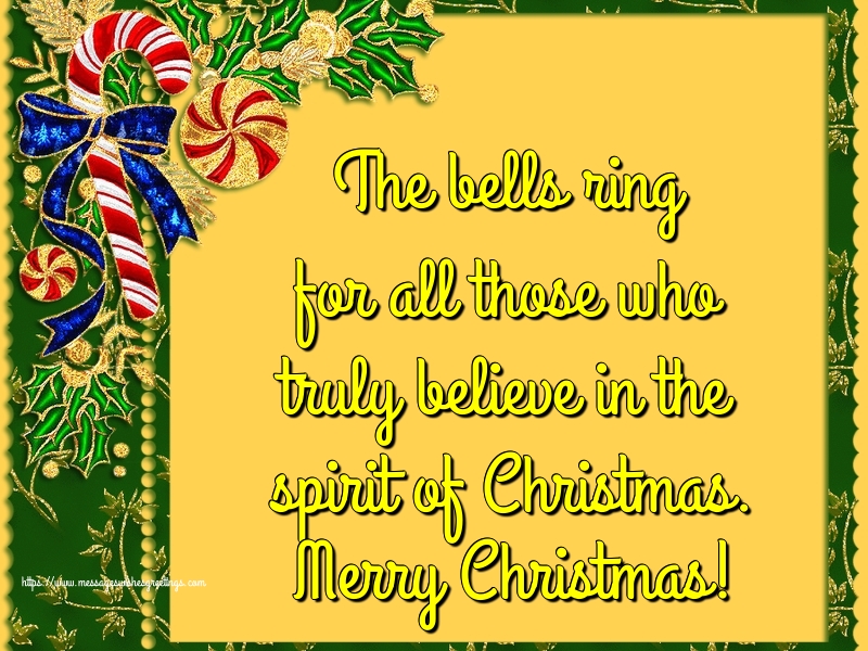 Greetings Cards for Christmas - The bells ring for all those who truly believe in the spirit of Christmas. Merry Christmas! - messageswishesgreetings.com