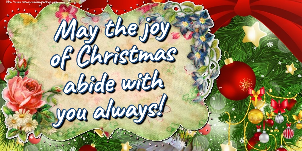 Greetings Cards for Christmas - May the joy of Christmas abide with you always! - messageswishesgreetings.com