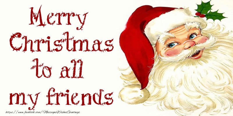 Merry Christmas to all my friends