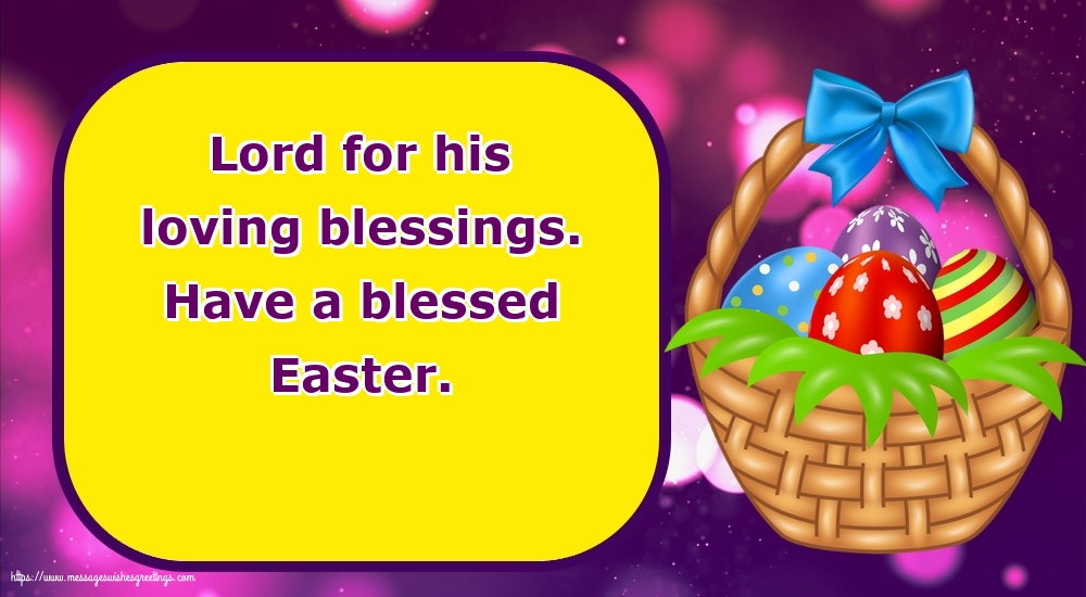 Easter Have a blessed Easter.