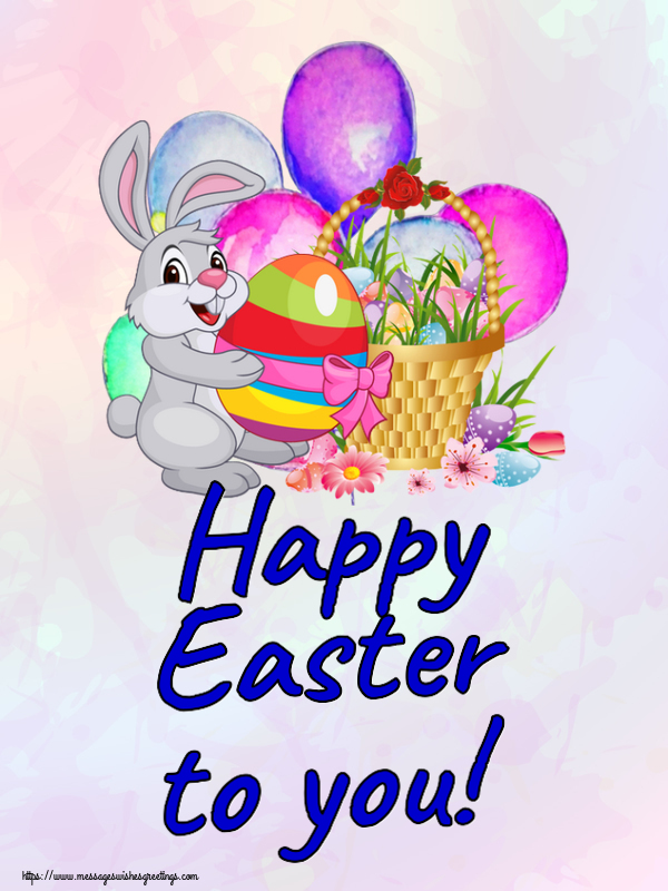 Greetings Cards for Easter - Happy Easter to you! - messageswishesgreetings.com