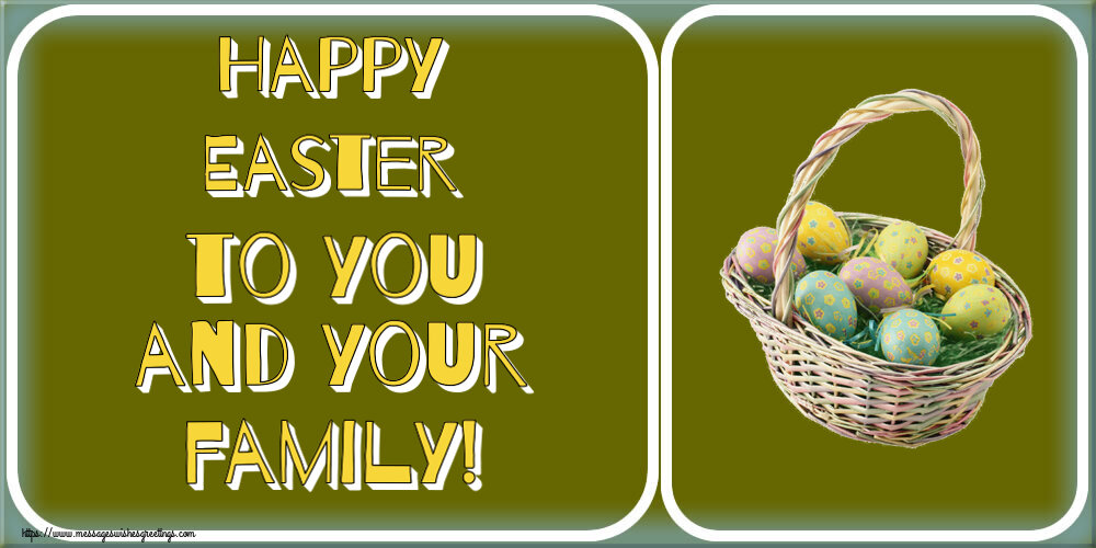 Easter Happy Easter to you and your family!