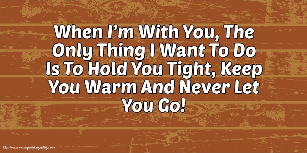 When I’m With You