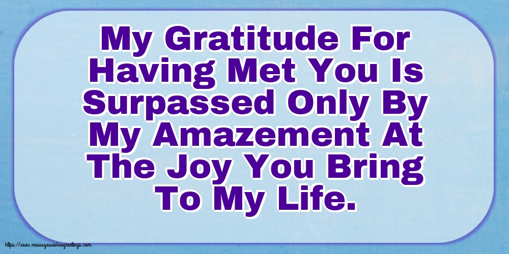 Greetings Cards about Family - My Gratitude For Having Met You - messageswishesgreetings.com