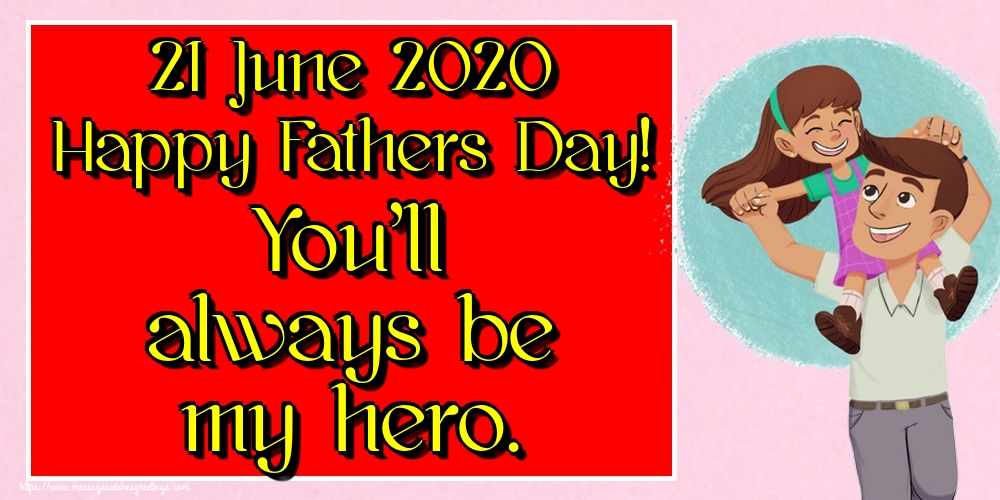 21 June 2020 Happy Fathers Day! You’ll always be my hero.