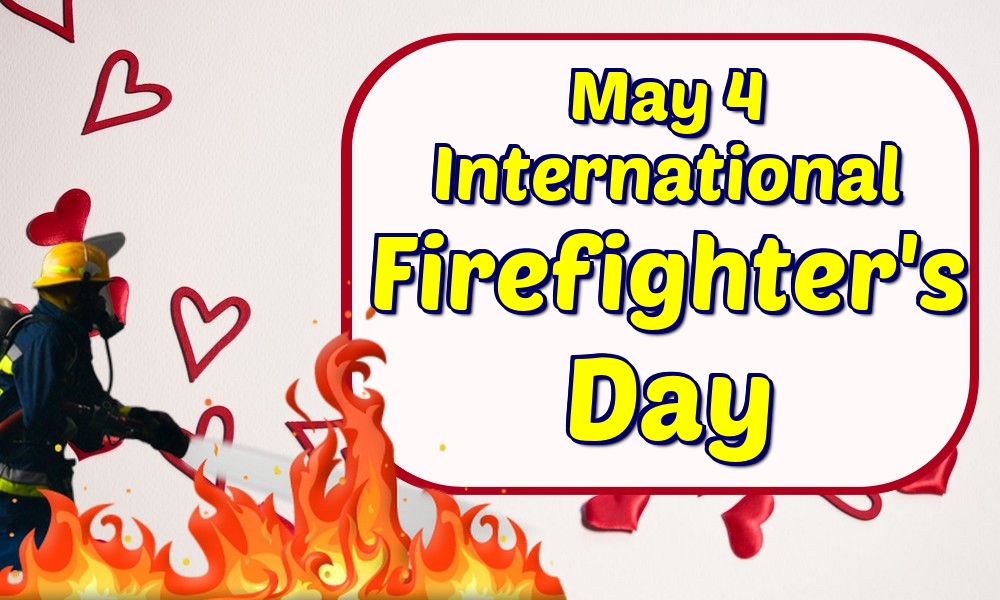 Greetings Cards International Firefighter's Day - May 4 International Firefighter's Day - messageswishesgreetings.com