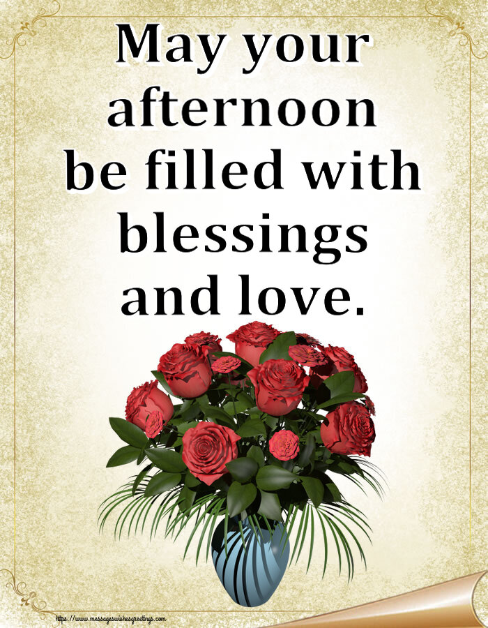 Greetings Cards for Good day - May your afternoon be filled with blessings and love. - messageswishesgreetings.com