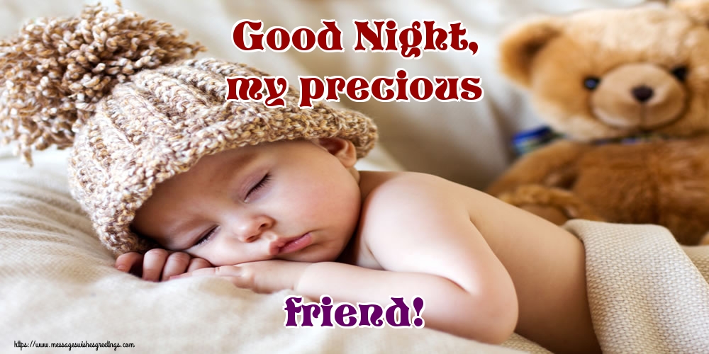 Greetings Cards for Good night - Good Night, my precious friend! - messageswishesgreetings.com