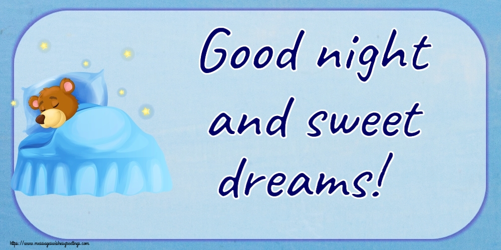 Greetings Cards for Good night - Good night and sweet dreams! - messageswishesgreetings.com