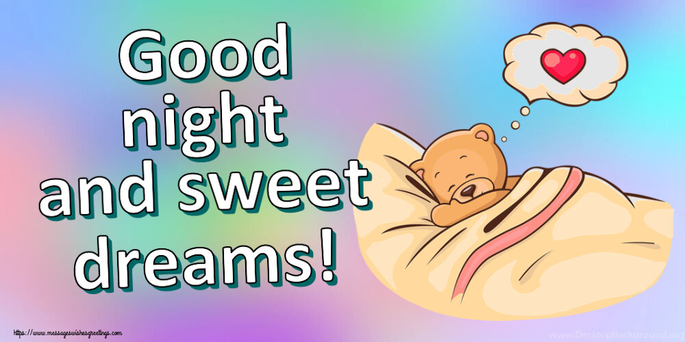 Good night Good night and sweet dreams!