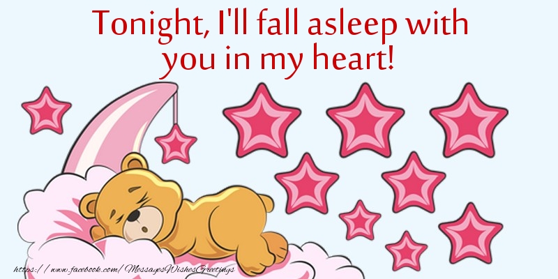 Greetings Cards for Good night - Tonight, I'll fall asleep with you in my heart! - messageswishesgreetings.com